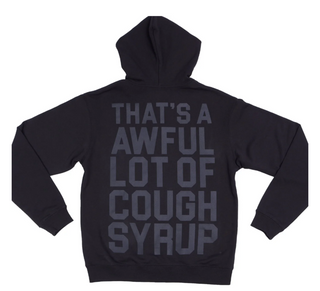 That's A Awful Lot Of Cough Syrup Black Tonal Classic Hoodie Black