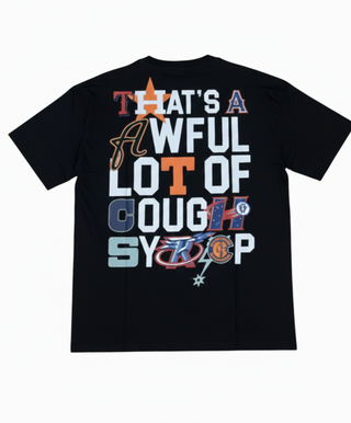 That's A Awful Lot Of Cough Syrup Houston Tee