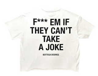 Bottega Desires F*ck Em Tee White