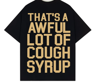 That's A Awful Lot Of Cough Syrup Mona Lisa Tee